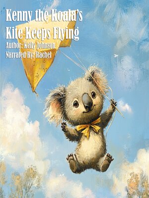 cover image of Kenny the Koala's Kite Keeps Flying